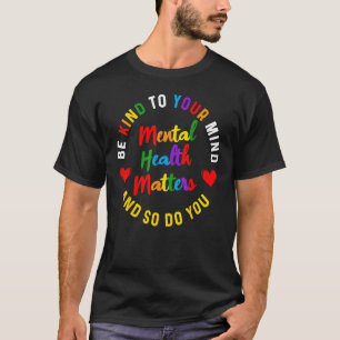 T-shirt 0 Soyez Gentil Avec Votre Santé Mentale Et
