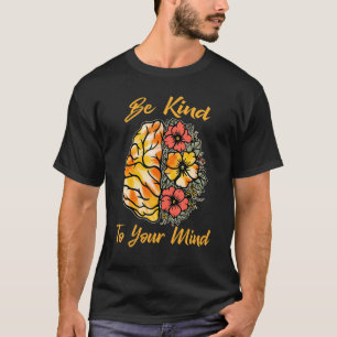 T-shirt 0 Soyez gentil pour votre esprit Santé mentale Jou