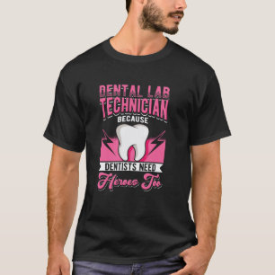 T-shirt 0 Technicien de laboratoire dentaire Parce que les