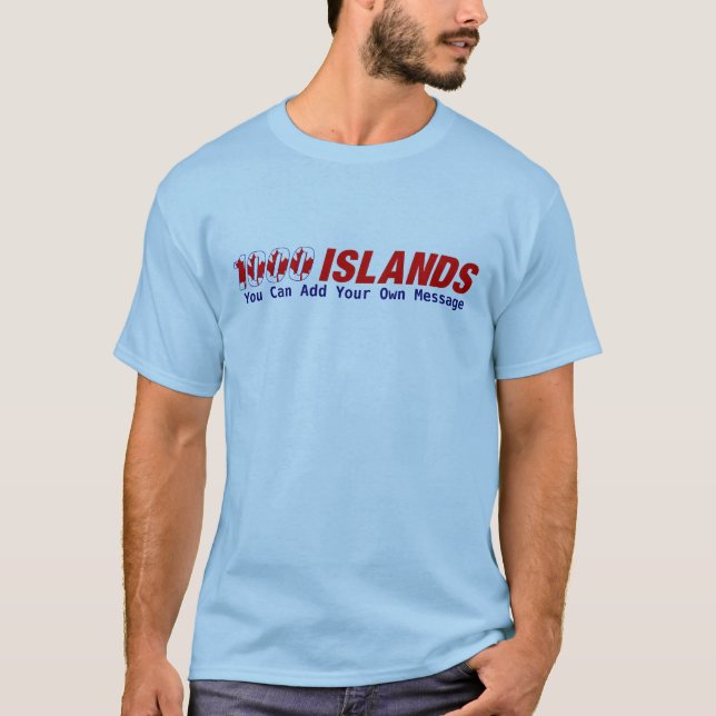 T-shirt 1000 Îles Canada, Vous Pouvez Ajouter Votre Propre (Devant)