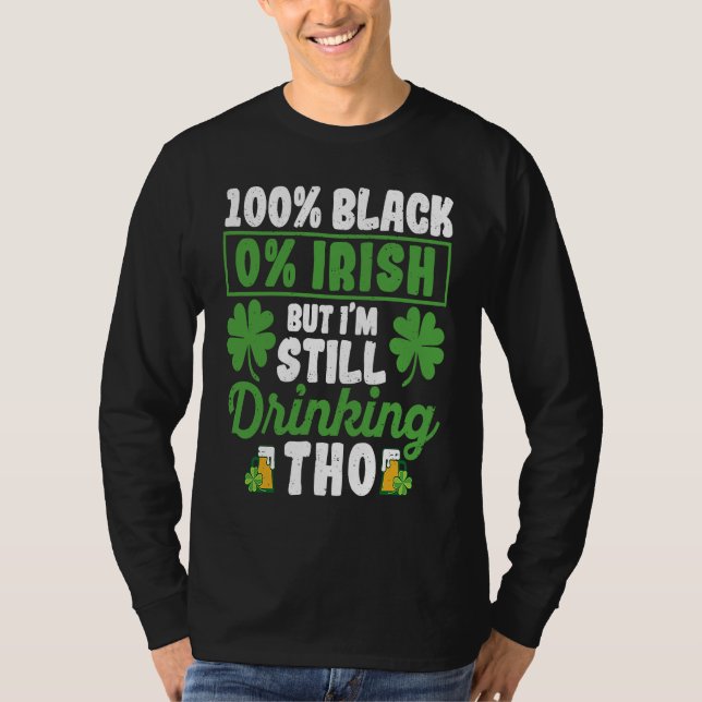 T-shirt 100 Black 0 Irish But I'm Still Drinking Tho Shamr (Devant)