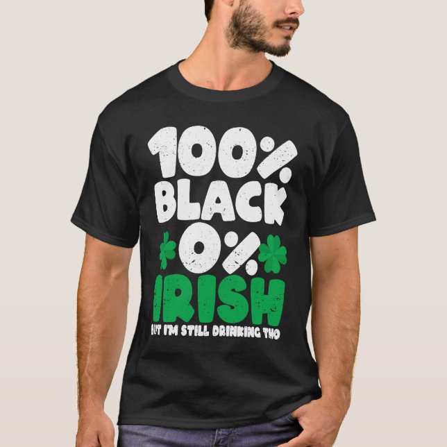 T-shirt 100 Black 0 Irish But I'm Still Drinking Tho Shamr (Devant)
