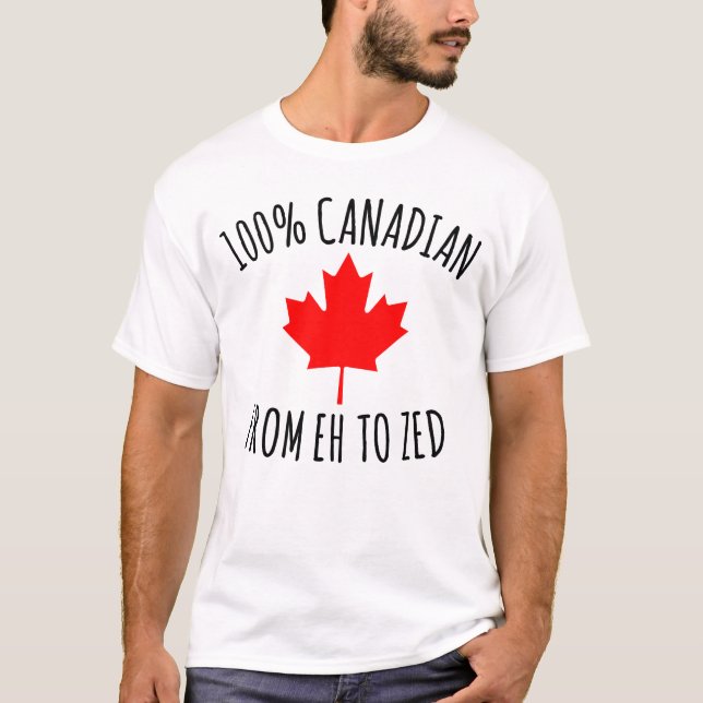 T-shirt 100% CANADIEN DE EH À ZED - FÊTE DU CANADA ,canada (Devant)