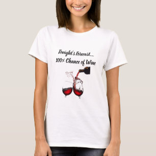 T-SHIRT **100% CHANCE DE LA PRÉVISION DU VIN CE SOIR** T-