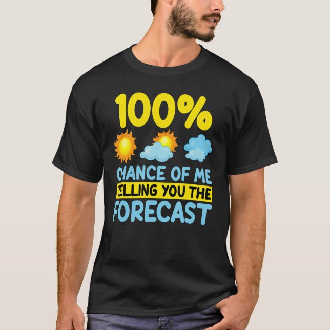T-shirt 100 Chance De Moi De Vous Dire Prévision Météo Met (Devant)