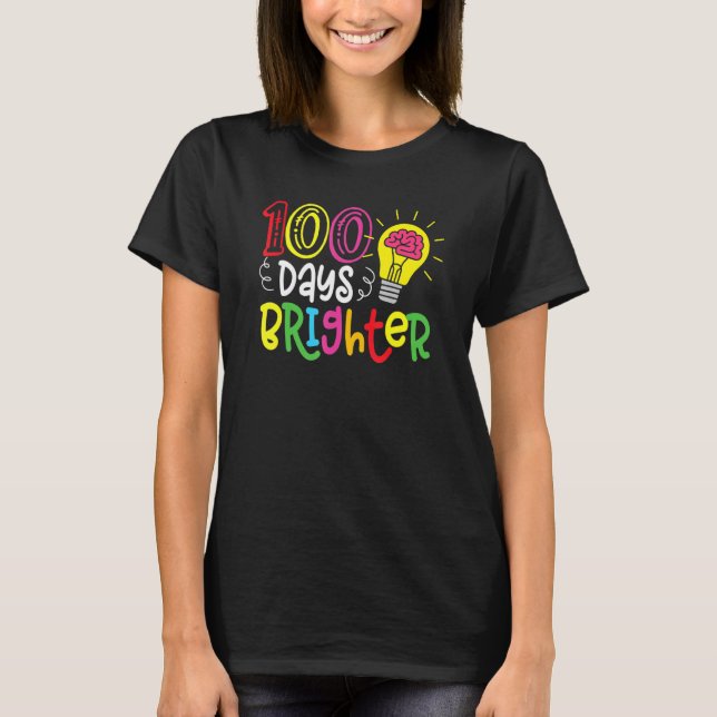 T-shirt 100 Days Brighter Teachers & Students 100th Day Of (Devant)