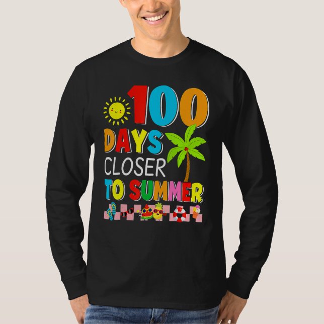T-shirt 100 Days Closer To Summer 100th Day Of School  Tea (Devant)