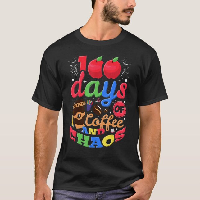 T-shirt 100 Days Of Coffee And Chaos Elementary School Tea (Devant)