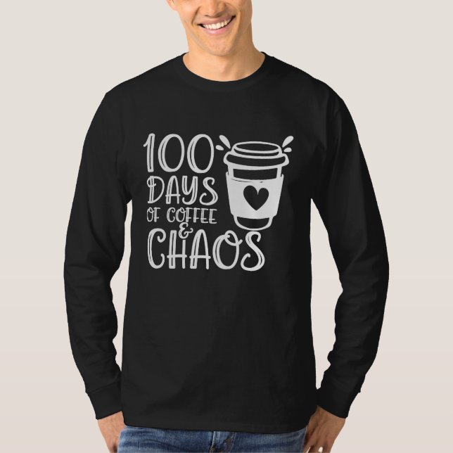 T-shirt 100 Days of Coffee and Chaos Funny Teacher Tees (Devant)