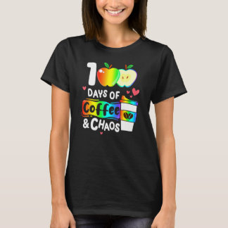 T-shirt 100 Days Of Coffee And Chaos Happy 100th Day Schoo