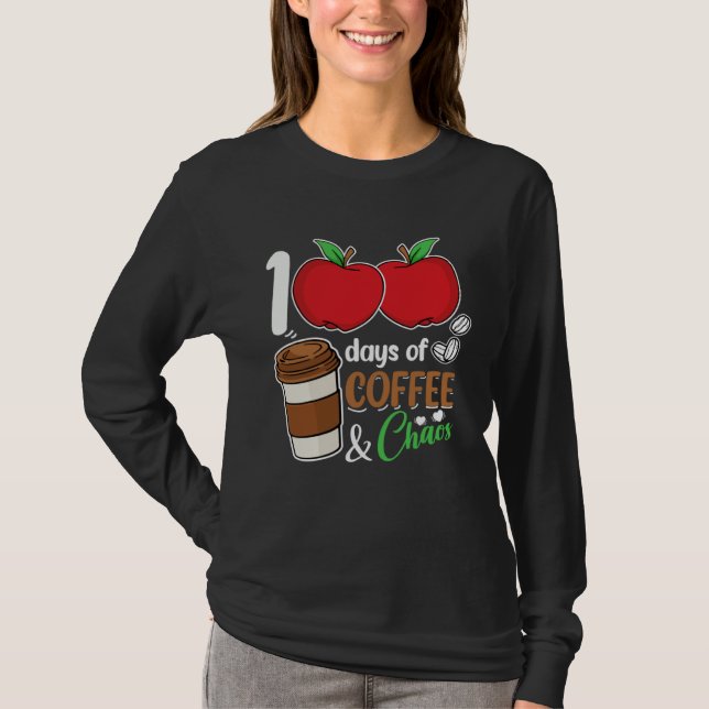 T-shirt 100 days of coffee and chaos perfect for any Stude (Devant)