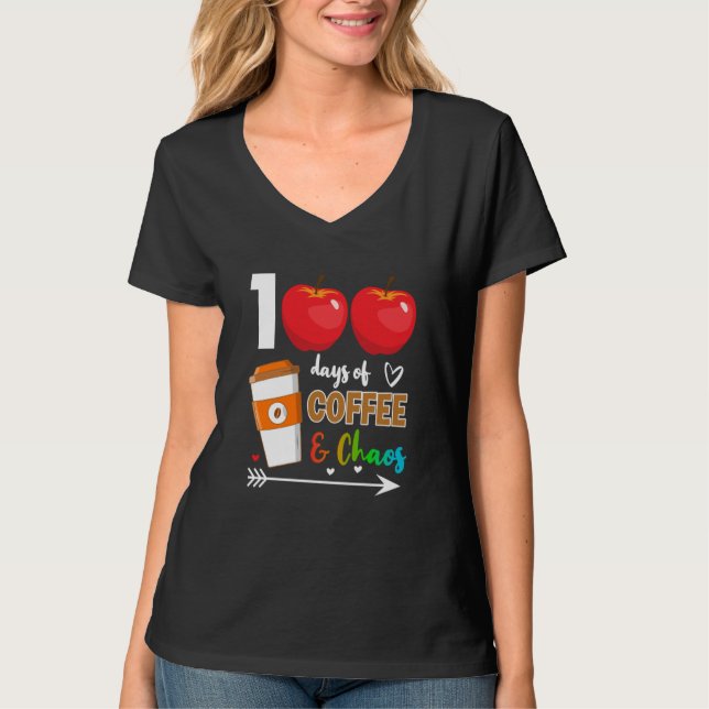 T-shirt 100 Days Of Coffee & Chaos 100th Day Of School Tea (Devant)
