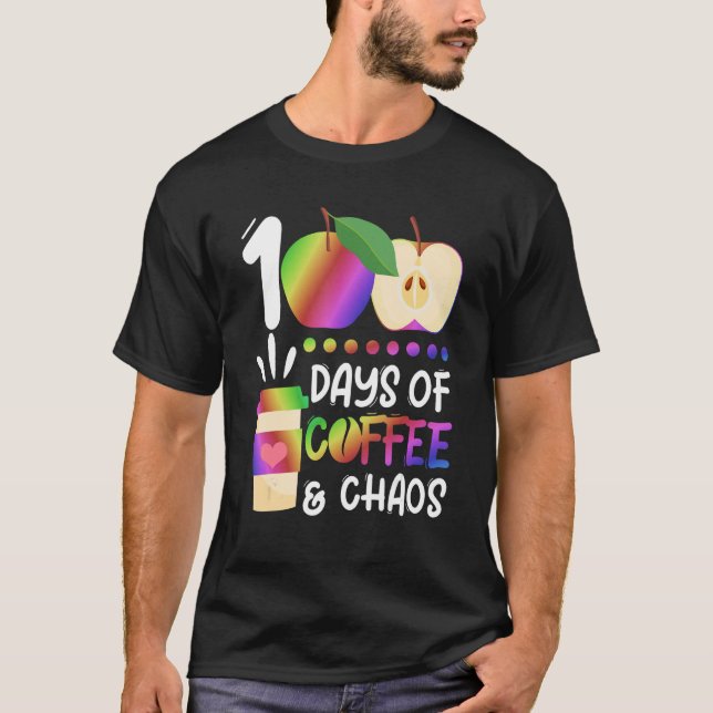 T-shirt 100 Days Of Coffee & Chaos   100th Day School Teac (Devant)