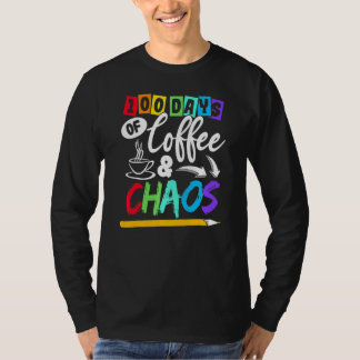 T-shirt 100 Days Of Coffee & Chaos 100th Day School Teache
