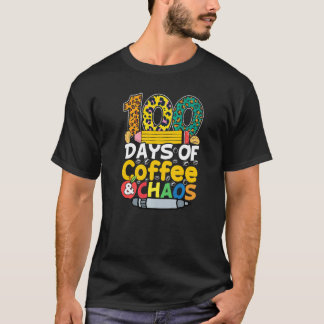T-shirt 100 Days Of Coffee & Chaos 100th Day School Teache