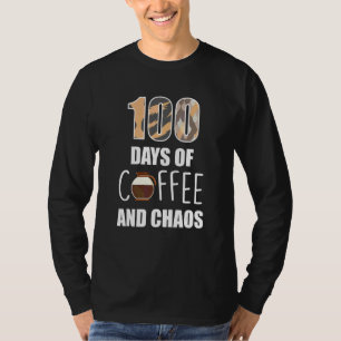 T-shirt 100 Days Of Coffee & Chaos 100th Days Of School