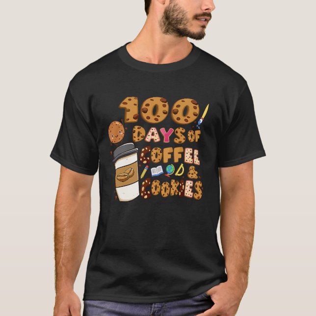 T-shirt 100 Days Of Coffee & Cookies 100th Day Of School T (Devant)