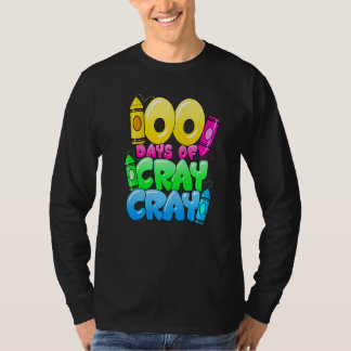 T-shirt 100 Days Of Cray Cray 100th Day of School Teacher 