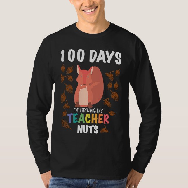 T-shirt 100 Days of Driving My Teacher Nuts Funny 100th Da (Devant)