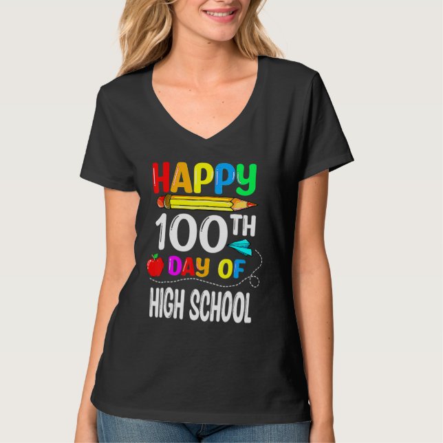 T-shirt 100 Days Of High School Happy 100th Day Of School (Devant)