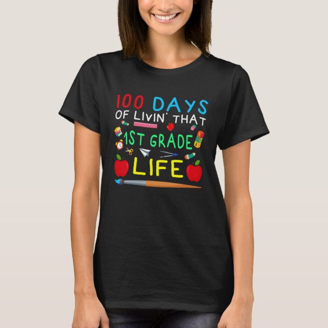 T-shirt 100 Days of Livin That 1st Grade Life Students Tea (Devant)
