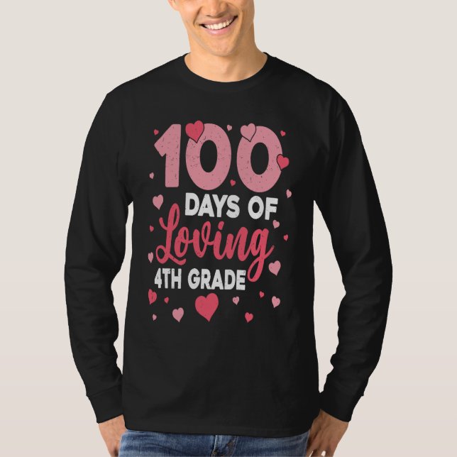 T-shirt 100 Days Of Loving 4th Grade 100th Day Of School T (Devant)