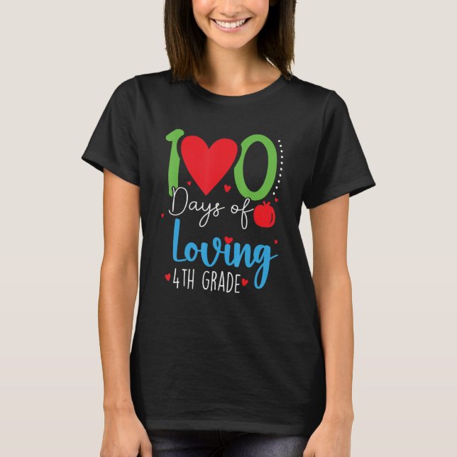 T-shirt 100 Days Of Loving 4th Grade 100th Days Of School  (Devant)