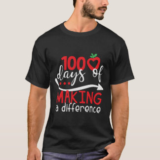 T-shirt 100 Days Of Making A Difference School