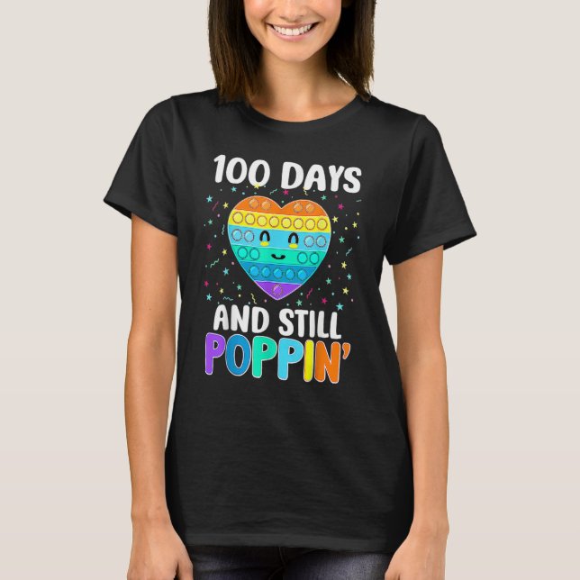 T-shirt 100 Days Of School And Still Poppin 100th Day Hear (Devant)