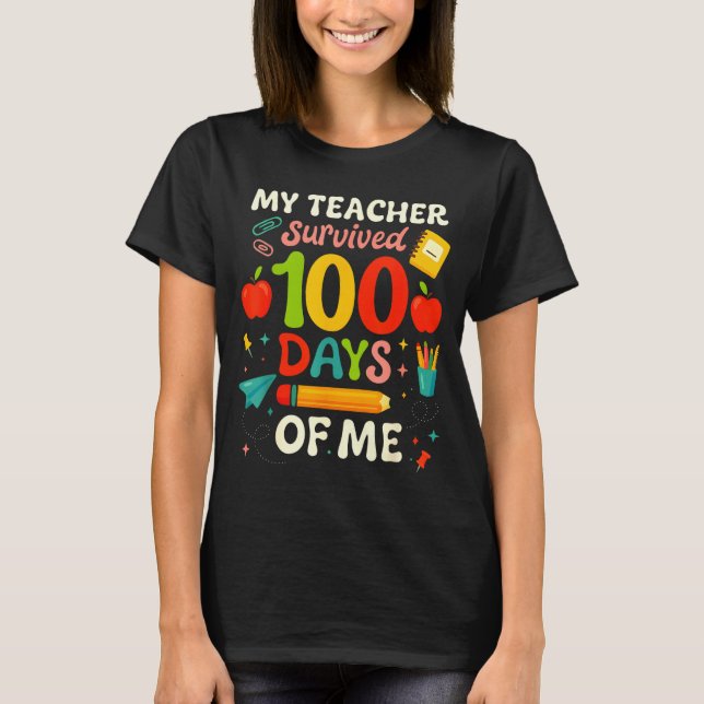 T-shirt 100 Days Of School My Teacher Survived 100 Days Of (Devant)