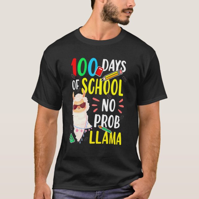 T-shirt 100 Days Of School No Prob Llama Funny Llama Sayin (Devant)