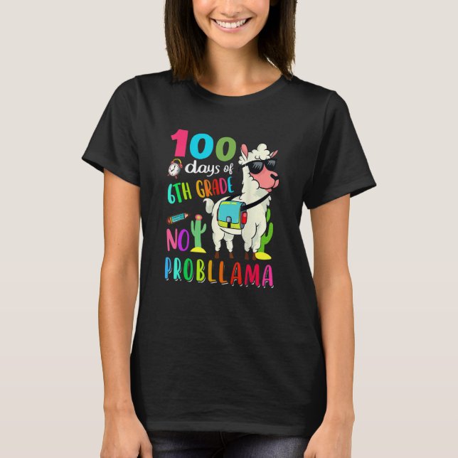 T-shirt 100 Days Of School No Probllama Llama 6th Grade Te (Devant)