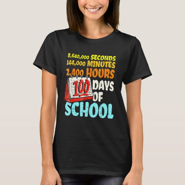 T-shirt 100 Days Of School Seconds Minutes Hours 100th Day (Devant)