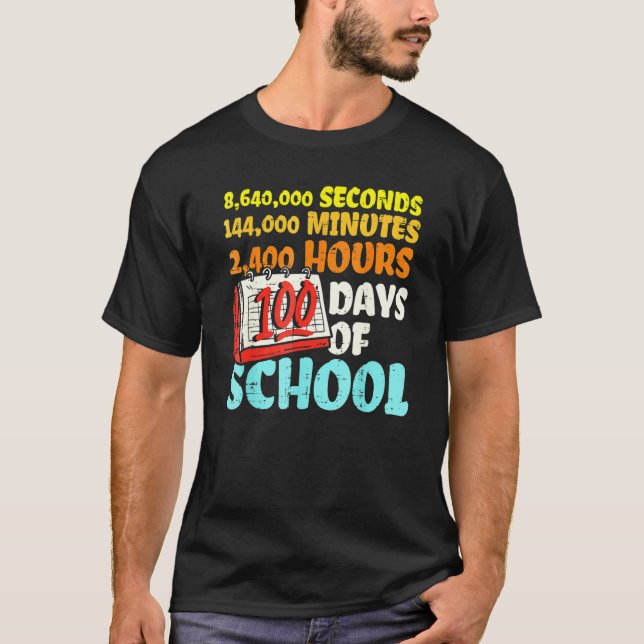 T-shirt 100 Days Of School Seconds Minutes Hours 100th Day (Devant)