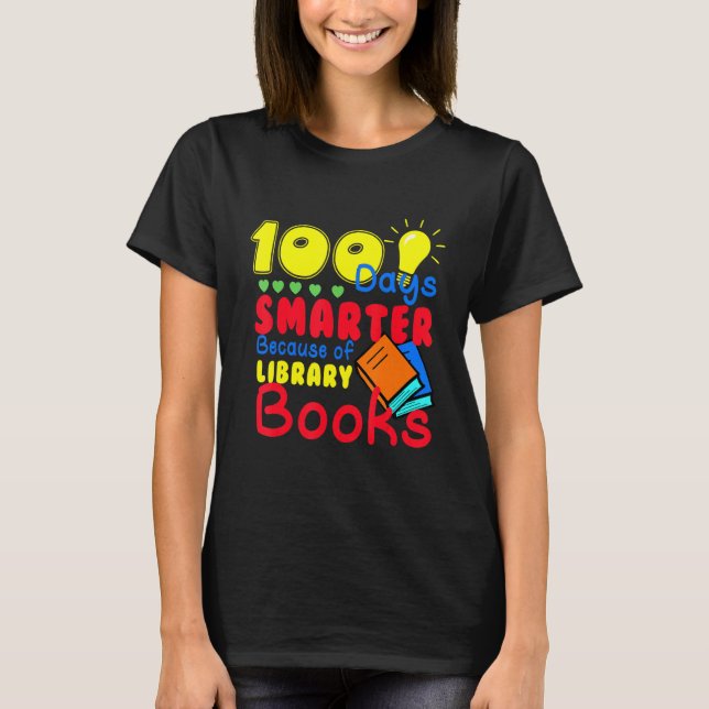 T-shirt 100 Days Smarter Because of Library Books Kids Tea (Devant)