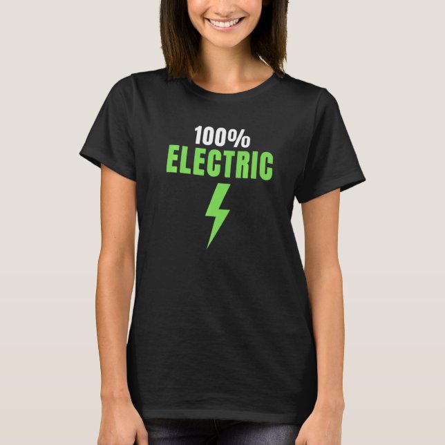 T-shirt 100 Electric, Drive EVs, EV Life, Funny Electric V (Devant)