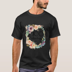 T-shirt 100 Et Fabuleux 100E Anniversaire Cadeaux Floraux