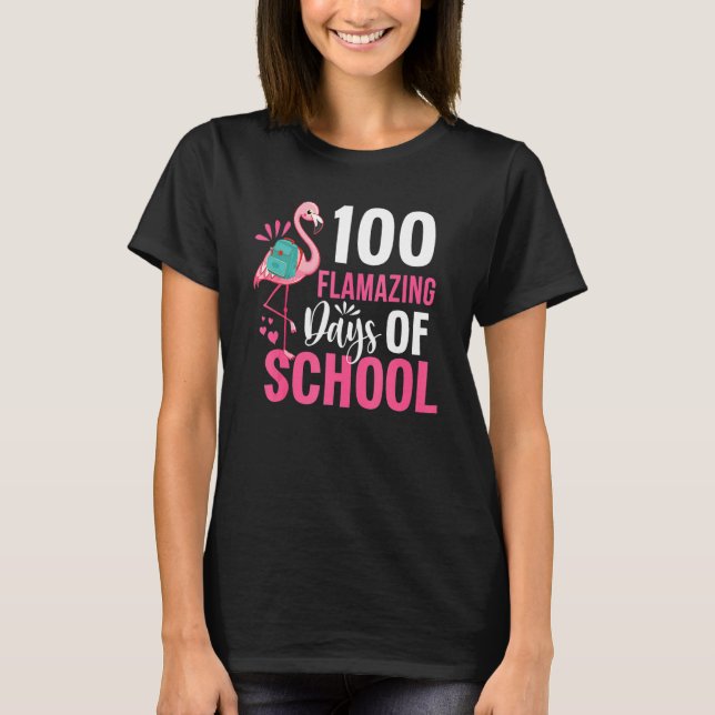 T-shirt 100 Flamazing Days Of School Flamingo 100th Day Fo (Devant)