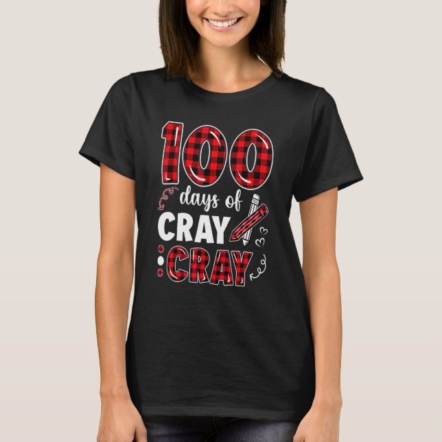 T-shirt 100 Jours Cray Cray Plaid Enseignant Vie 100e Jour (Devant)