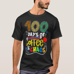 T-shirt 100 Jours de café Chaos 100e Jour de l'enseignemen