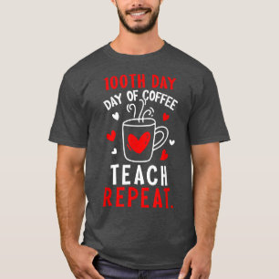 T-shirt 100 Jours De Café Enseignant Répéteur 100e Jour