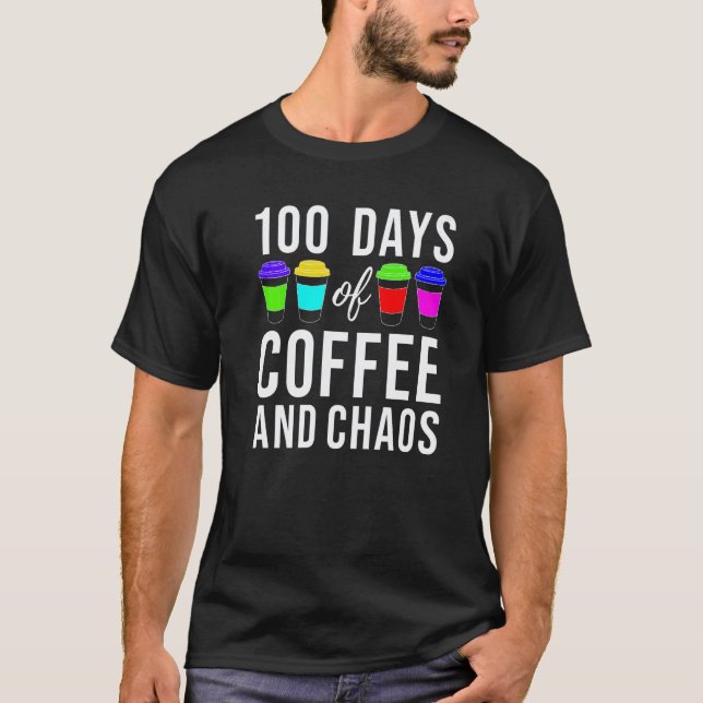 T-shirt 100 jours de café et de chaos  100e jour d'école E (Devant)