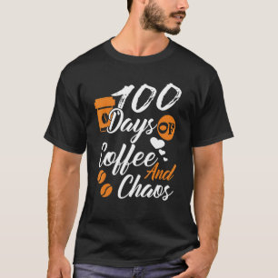 T-shirt 100 Jours De Café Et De Chaos 100E Jour Enseigneme