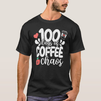 T-shirt 100 jours de café et de chaos 100ème jour d'école 