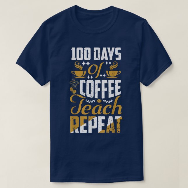 T-shirt 100 Jours De Café Teach RepeatDesign School Hommes (Design devant)