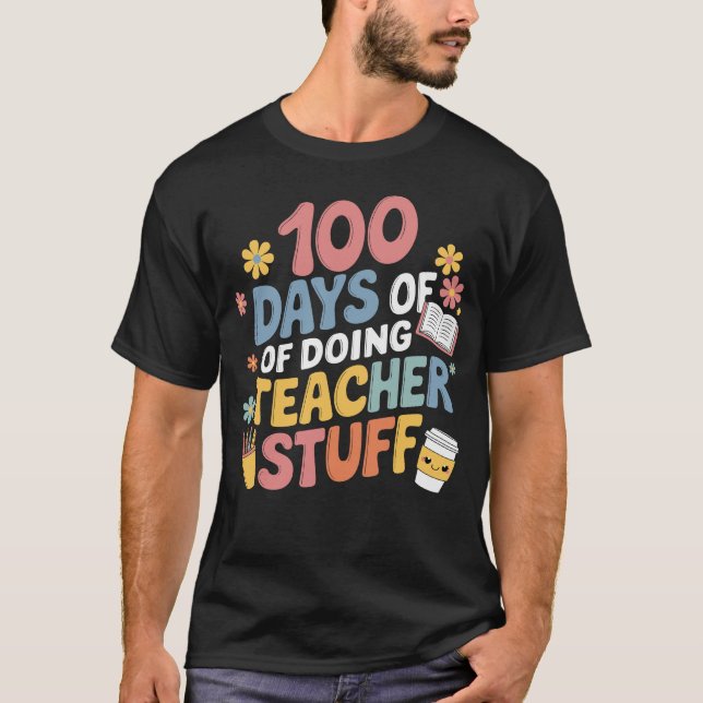 T-shirt 100 Jours De Faire Des Stups D'Enseignant 100E Jou (Devant)