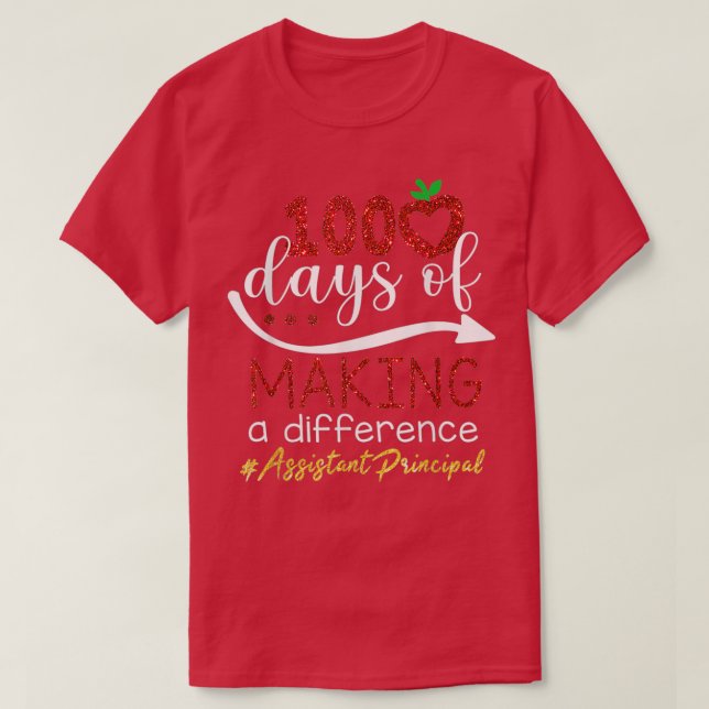 T-shirt 100 Jours De Faire Une Différence Assistant Princi (Design devant)