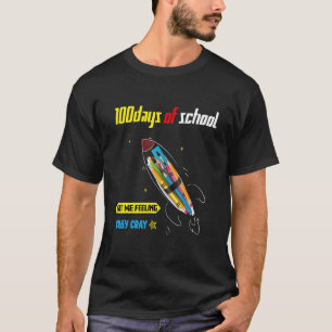 T-SHIRT 100 JOURS D'ÉCOLE M'A FAIT SENTIR CRAY CRAY CRAY 8