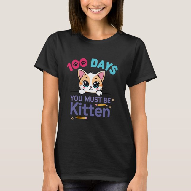 T-shirt 100 Jours D'école Vous Devez Être Chat Mignon Fun  (Devant)