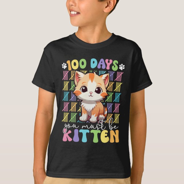 T-shirt 100 Jours D'École Vous Devez Être Kitten Chat 100  (Devant)